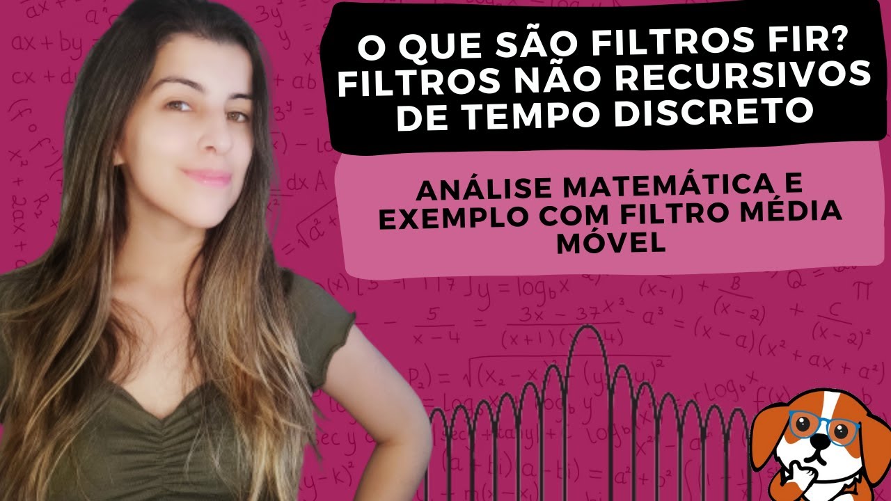 O QUE SÃO FILTROS FIR: Filtros Não Recursivos + Média Móvel (exemplo em MATLAB) | Sinais e Sistemas