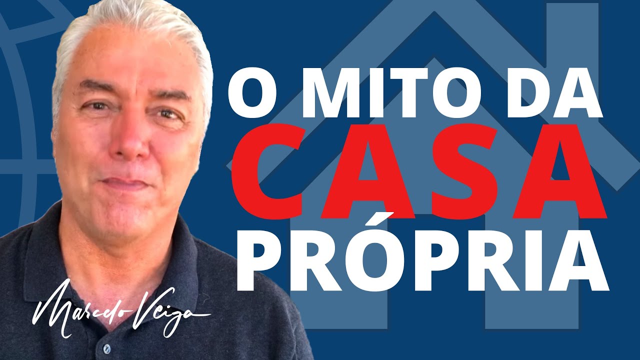 🔵  O MITO DA CASA PRÓPRIA