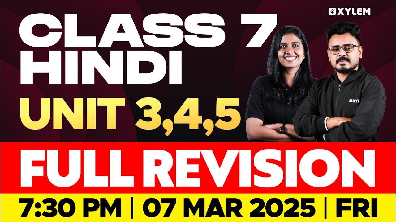 Class 7 Hindi Annual Exam - Unit: 3,4,5 - Full Revision | Xylem Class 7