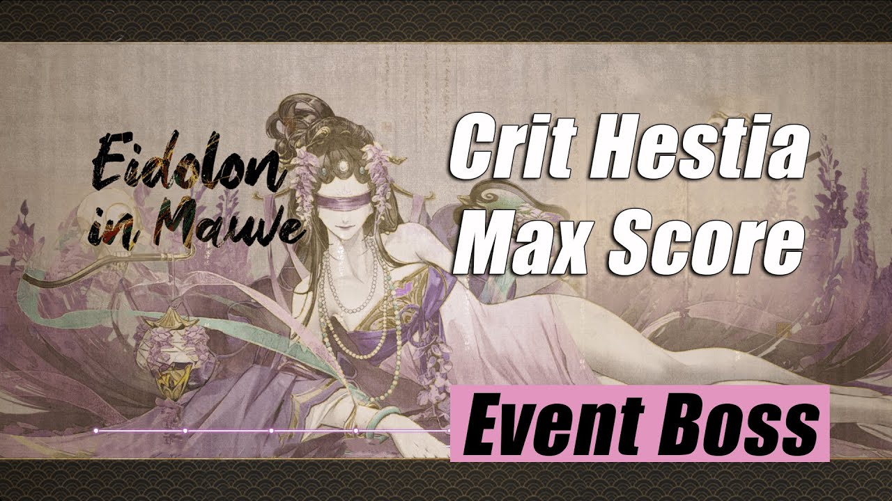 [Path to Nowhere] Event Boss - Eidolon in Mauve 20M | Crit Hestia Max Score | Ying Ying & Yugu Debut