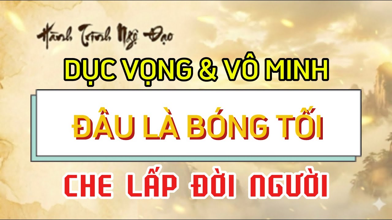 Dục Vọng | Vô Minh