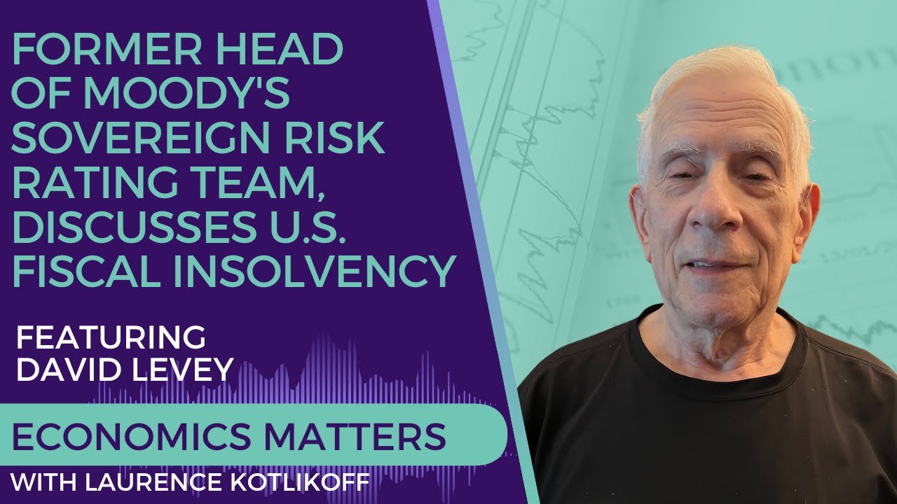 David Levey, former Head of Moody's Sovereign Risk Rating Team, Discusses U.S. Fiscal Insolvency