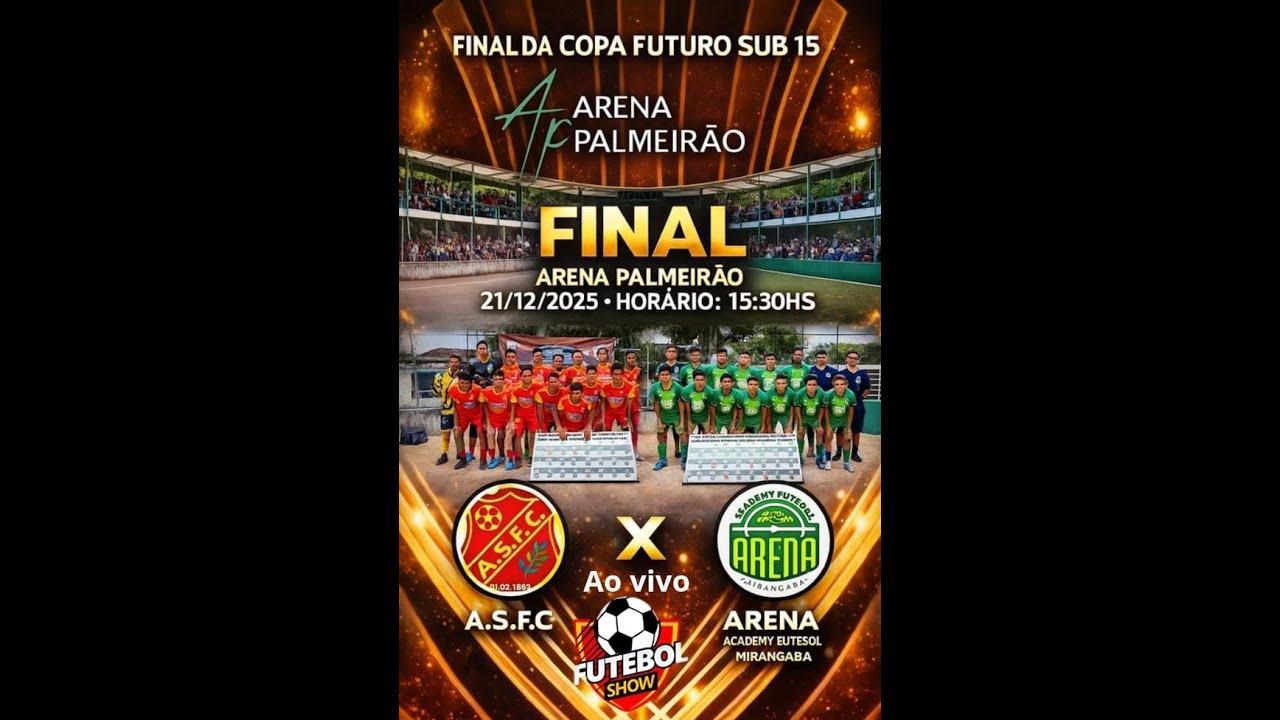 ❎AO VIVO: ⚽ FINAL COPA FUTURO SUB 15 -⚽⚽⚽ A.S. F.C X ARENA MIRANGABA ⚽⚽⚽- ARENA PALMEIR&Atilde;O ⚽❎