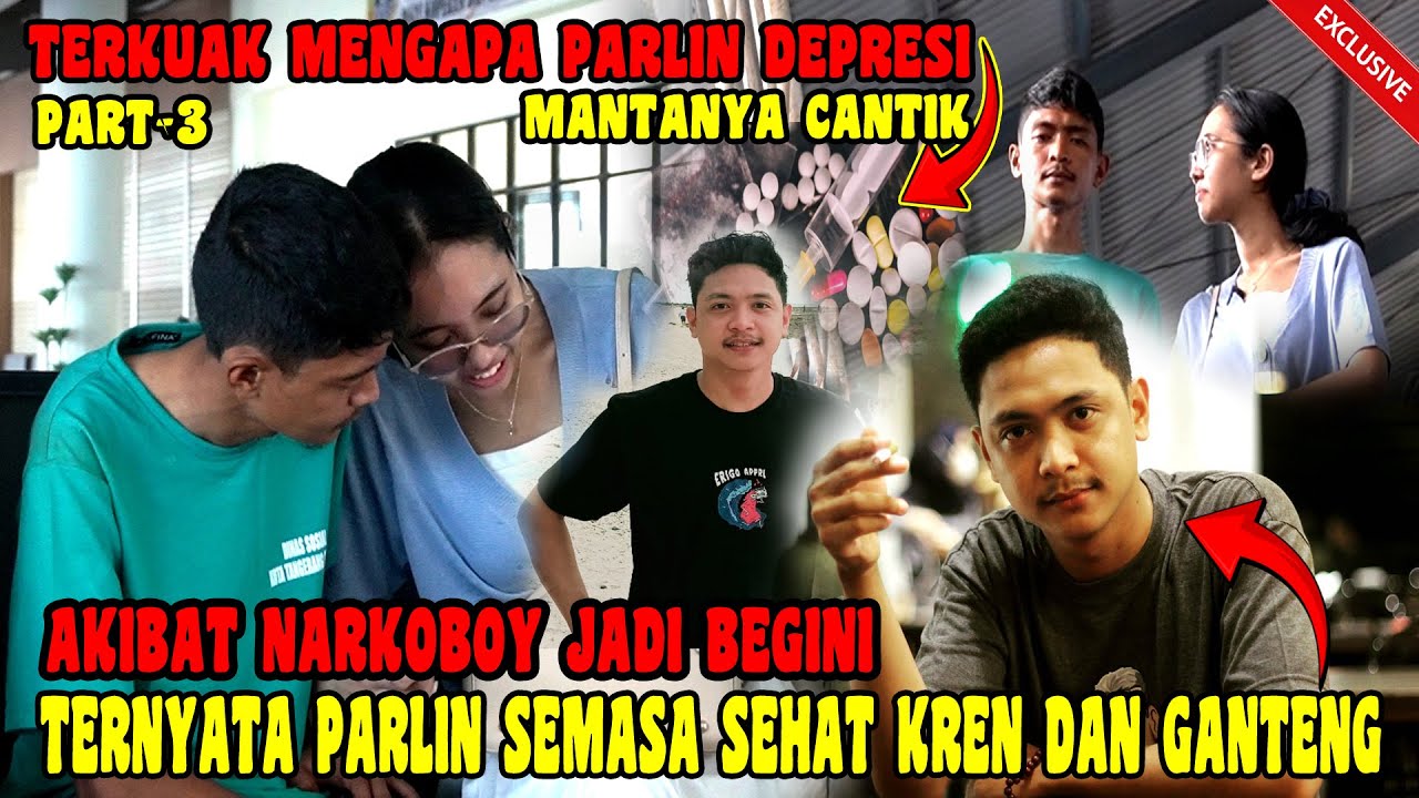 AKIBAT NARKOBOY DAN PATAH HATI PARLIN JADI DEPRESI 