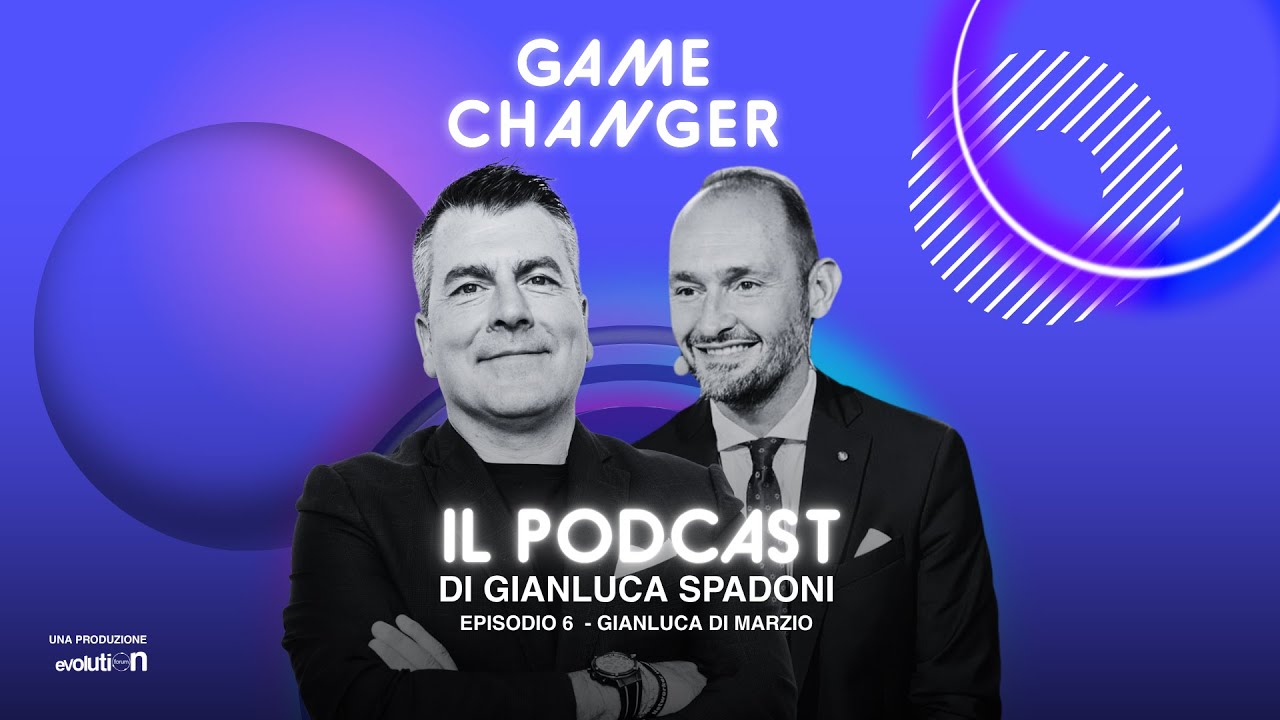 Rimanere fedeli a se stessi | GAME CHANGER S1 - Gianluca Di Marzio - Parte 1