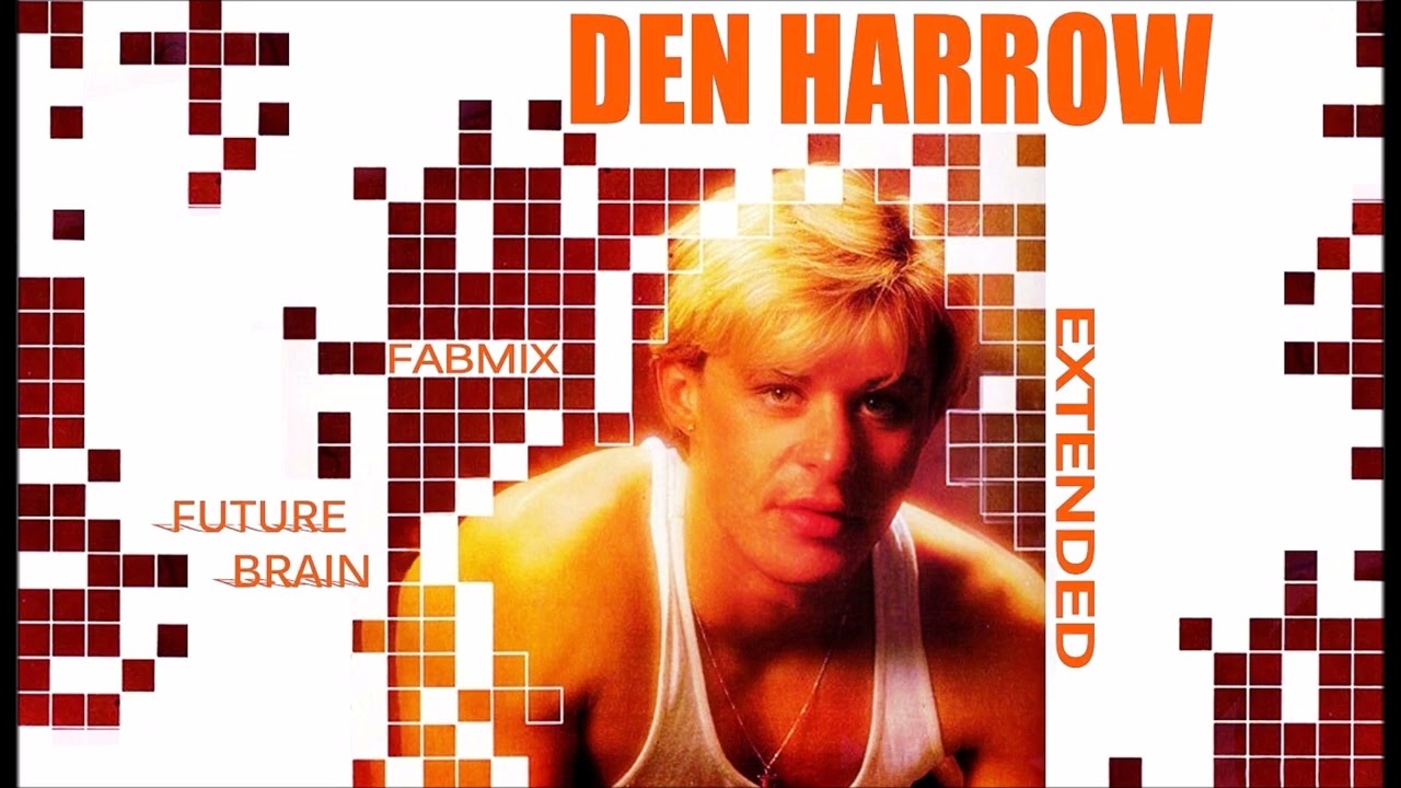 Den Harrow - Future Brain - Extended Fabmix - 1985