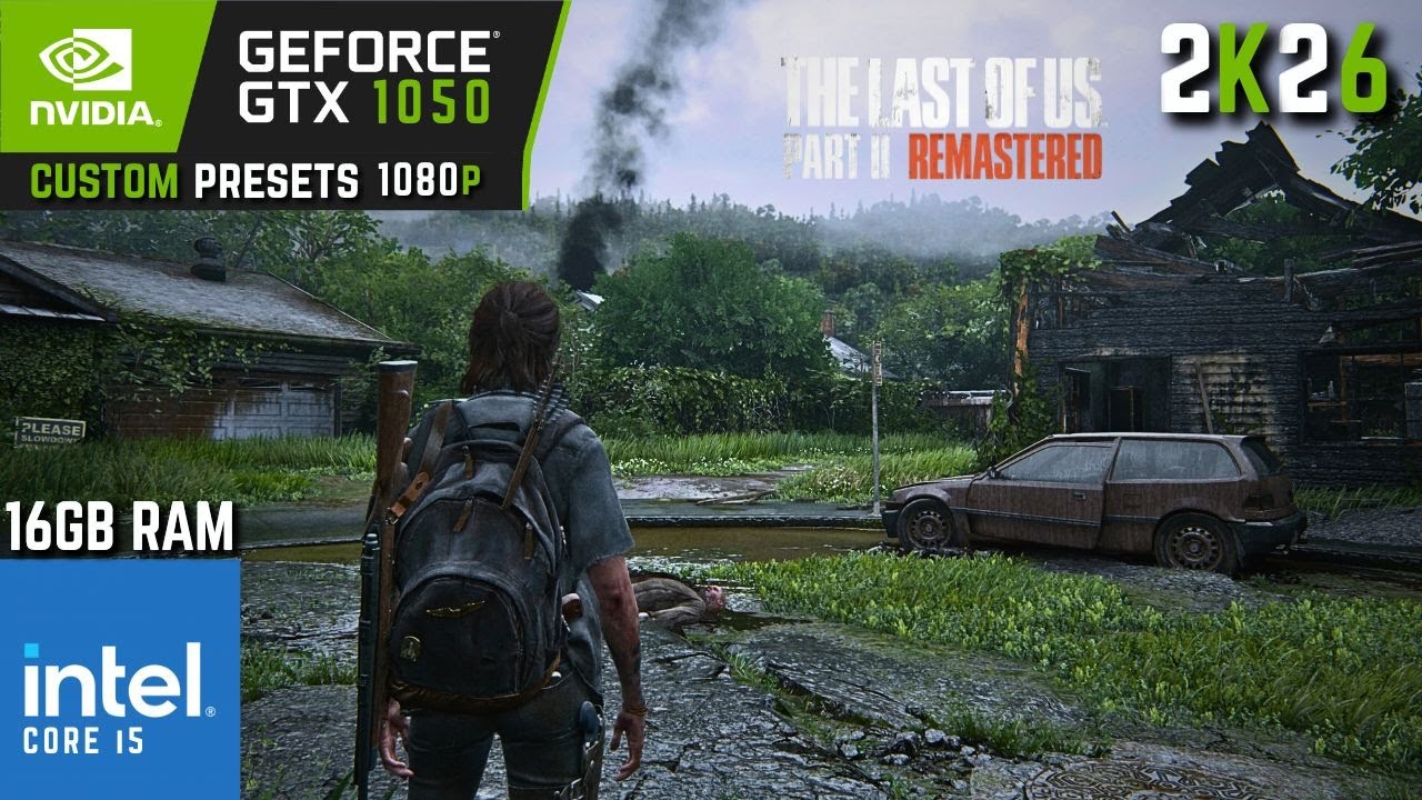 The Last of Us Part II Remastered | GTX 1050 2GB with Core i5 3470 & 16GB Ram