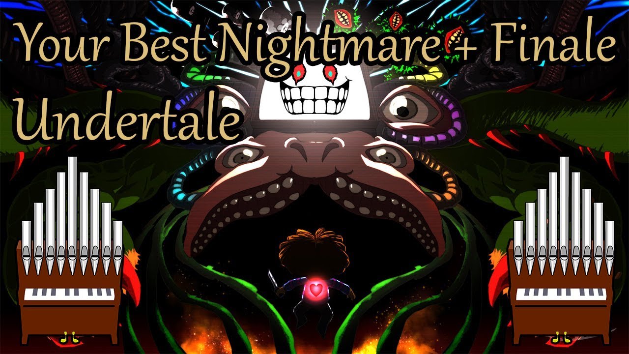 Your Best Nightmare + Finale (Undertale) Organ Cover