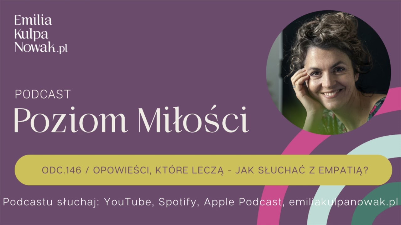 Opowieści, które leczą - jak słuchać z empatią? | podcast #146
