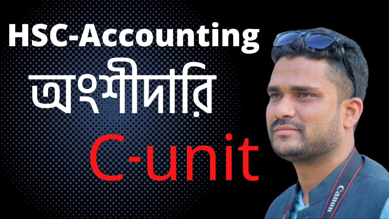 HSC Accounting 2nd paper chapter 2, c unit preparation for public university