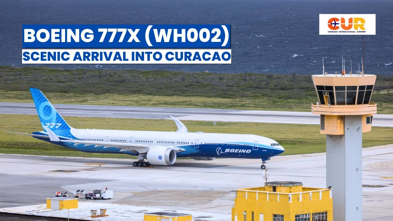 Boeing 777X (WH002) Completes Test Flight with Scenic Cura&ccedil;ao Landing!