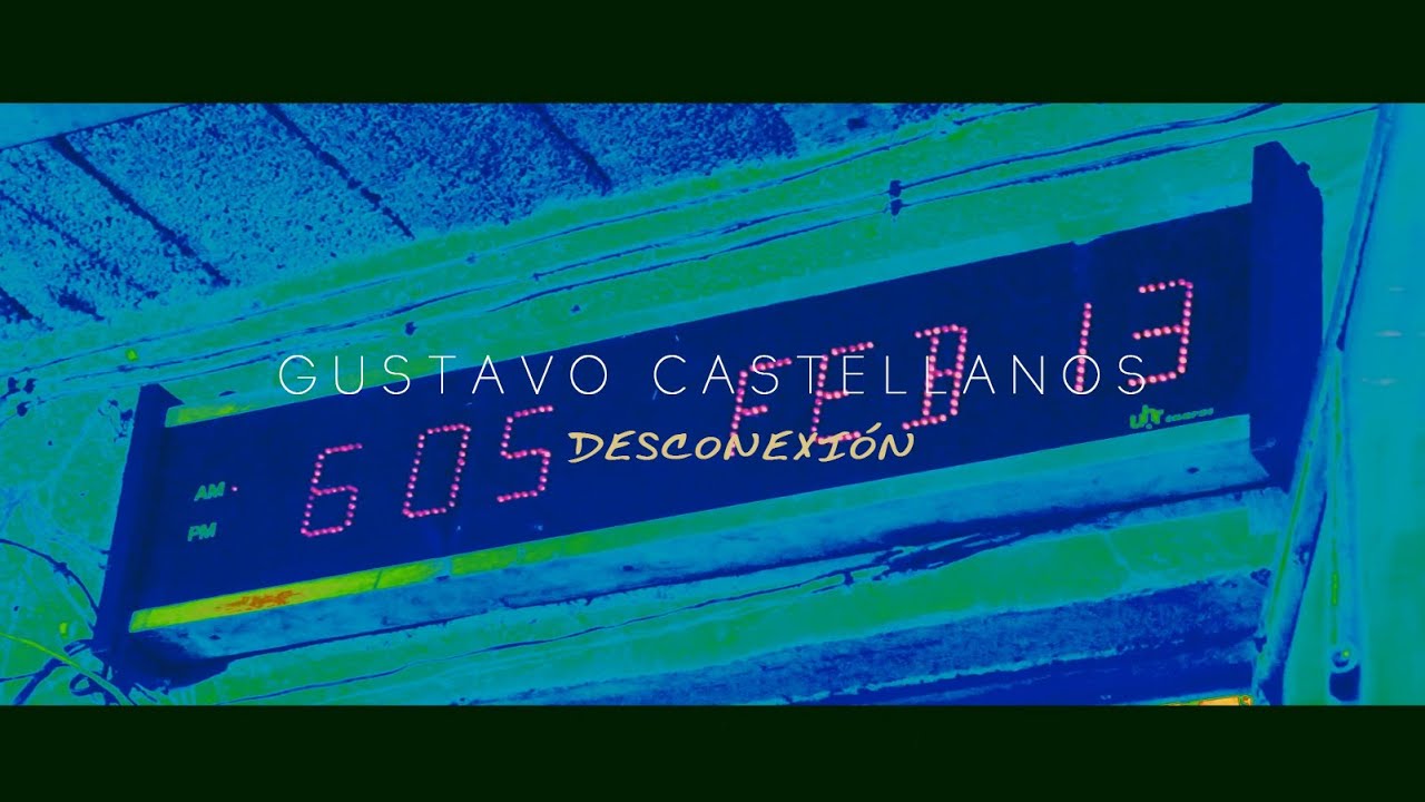 Gustavo Castellanos - Desconexión - (Video Lyric)
