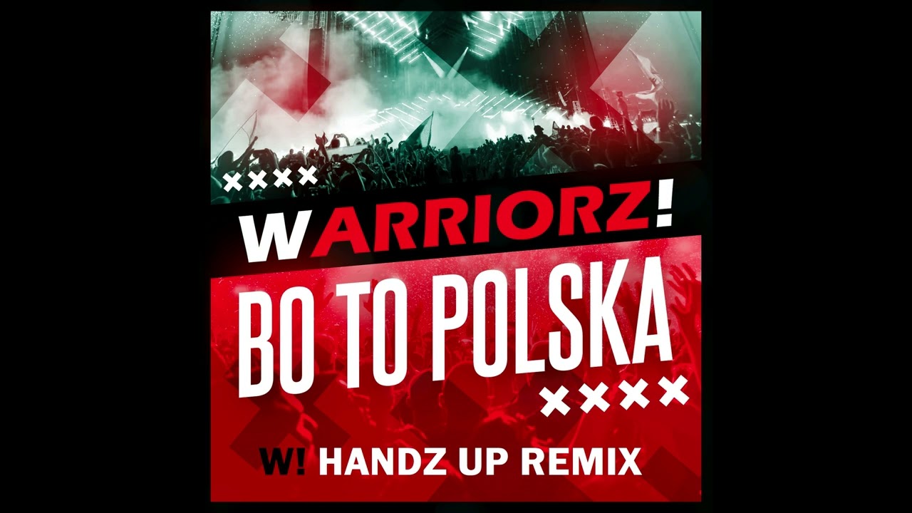 WARRIORZ! - BO TO POLSKA (W! HANDZ UP REMIX) ⬜🟥 2023