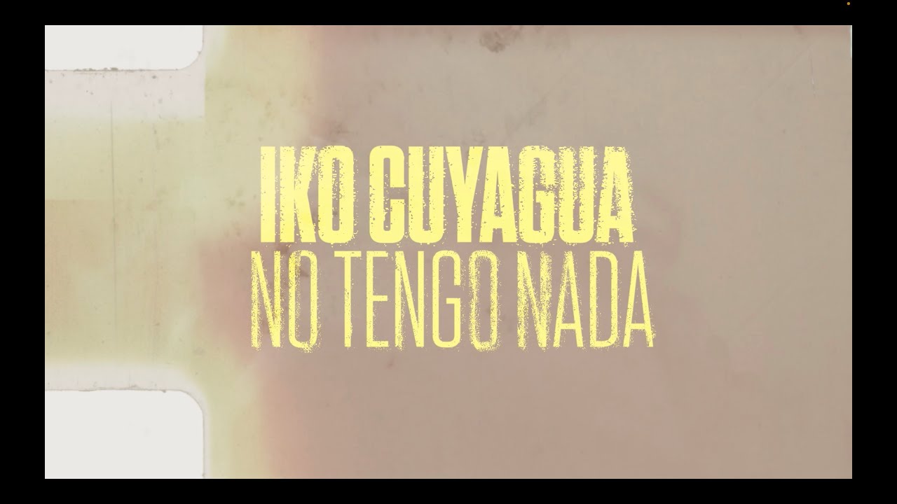 Iko Cuyagua - No tengo nada (Official Lyric Video)