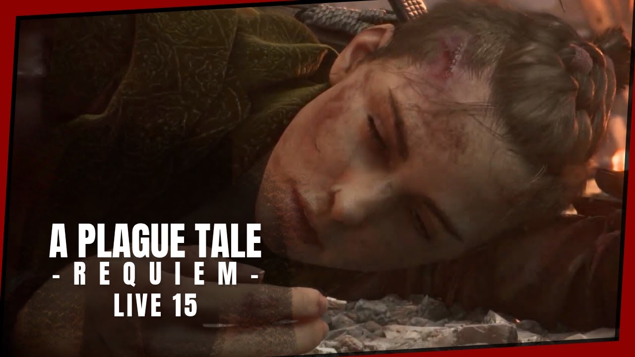 A Plague Tale: Requiem [Live 15]