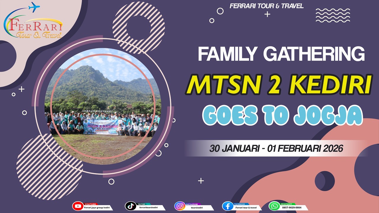 FAMILY GATHERING MTSN 2 KEDIRI TEACHER GOES TO JOGJA 2026 by ferrari tour & travel kediri