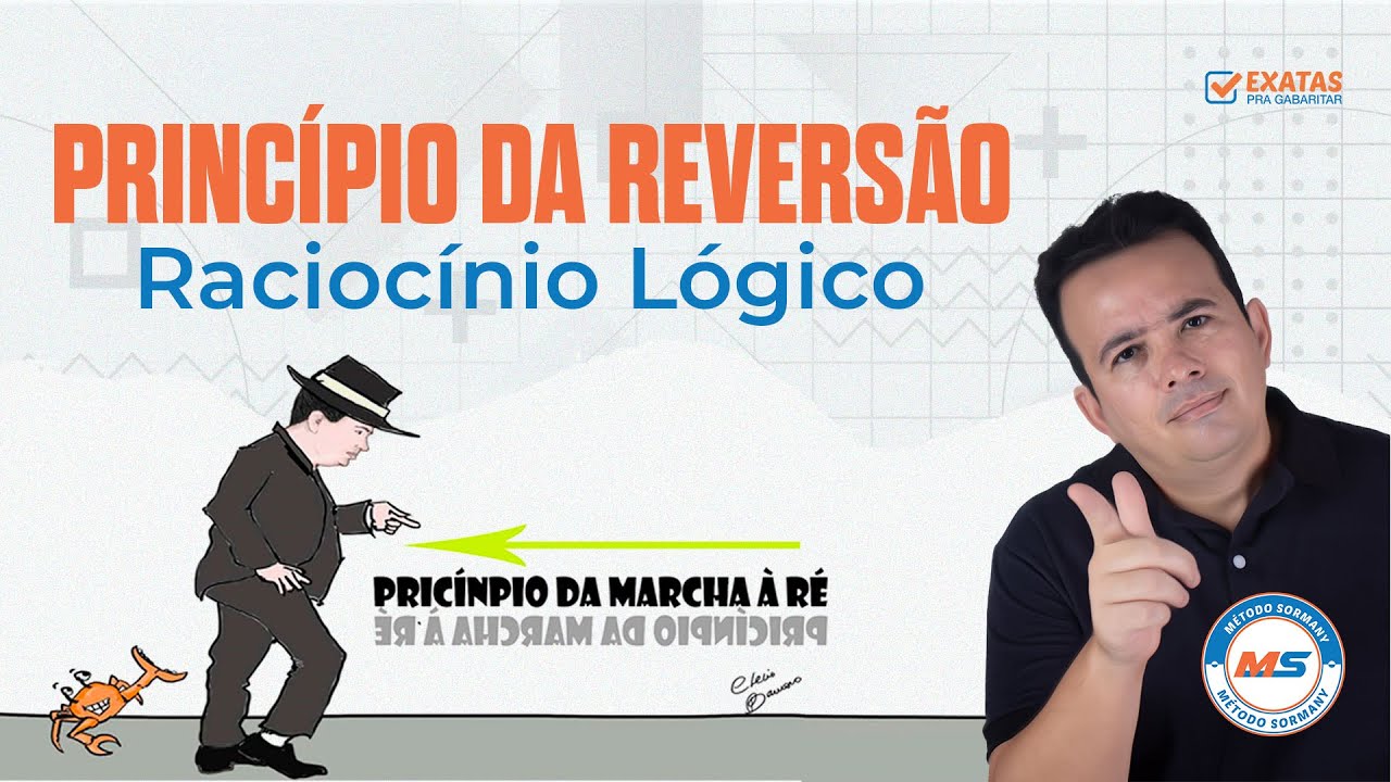 PRINCÍPIO DA REVERSÃO OU PRINCÍPIO DA REGRESSÃO | TEORIA E QUESTÕES - RACIOCÍNIO LÓGICO