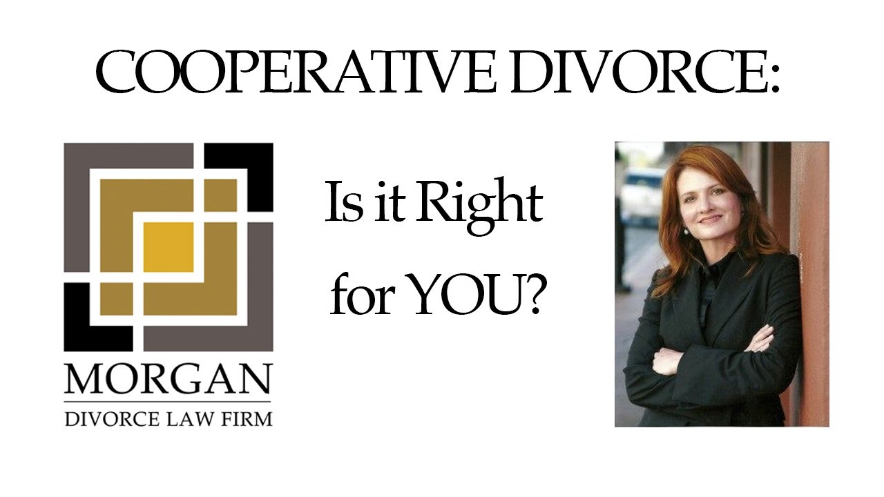 COOPERATIVE DIVORCE: Is it Right For YOU? -  Morgan Divorce Law