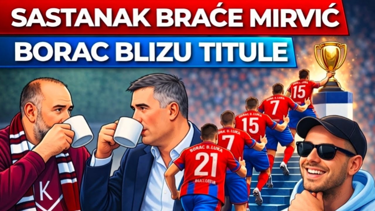 Sastanak brace Mirvic 🧐⁉️ Borac blizu 🏆⁉️ Analiza 25 kola PLBiH ⚽️⁉️ SAOPSTENJE 👀⁉️ Velez 90+ 👀⁉️