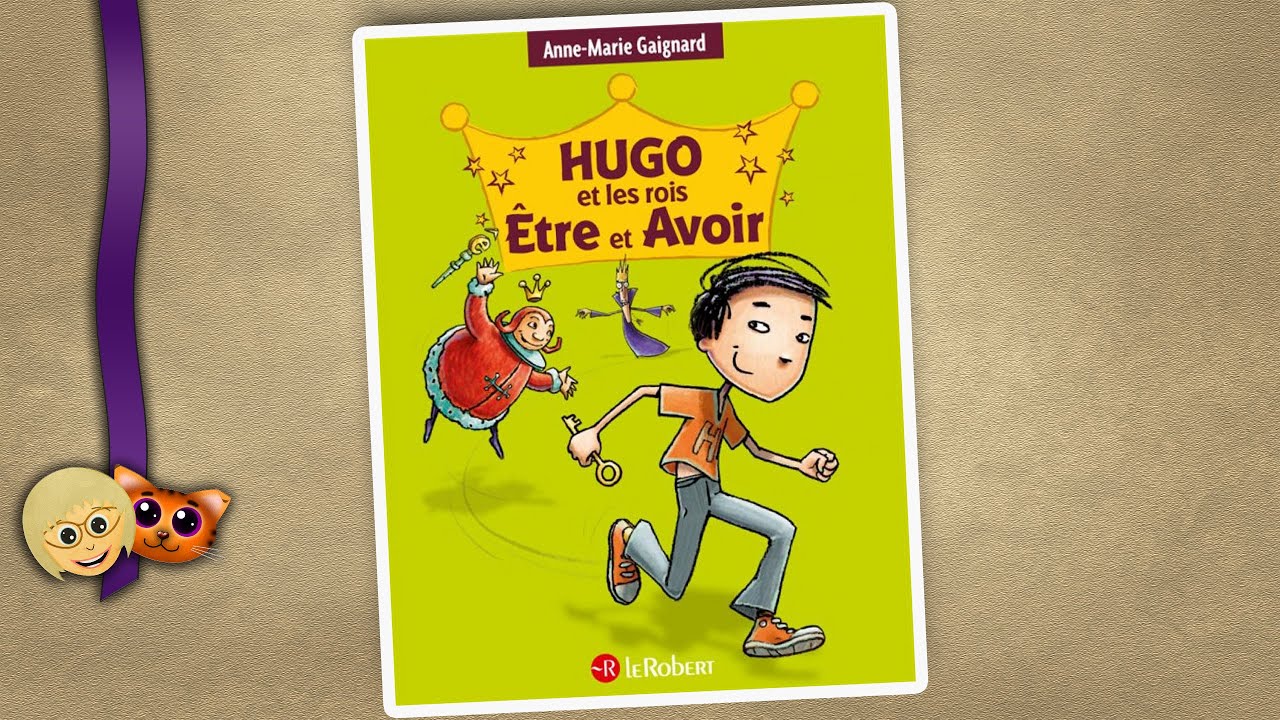 Hugo et les Rois Être et Avoir | Présentation de la méthode 📖