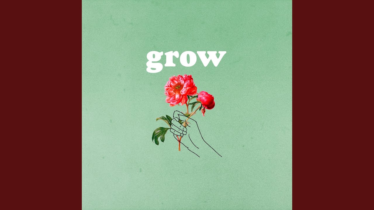 Grow
