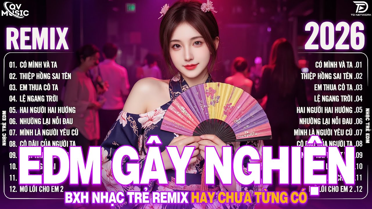 Có Mình Và Ta Remix ♫ BXH Nhạc Trẻ Remix Hay Chưa Từng Có - Top 15 Bản EDM Hot Trend TRIỆU VIEW