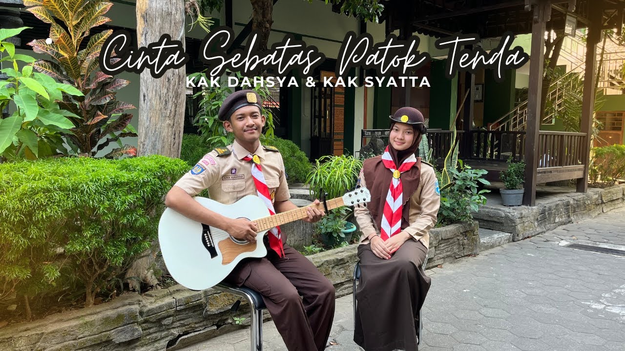(Cover dan Lirik) Cinta Sebatas Patok Tenda by Kak Dahsya dan Kak Syatta - PRAMUKA MAN 1 Yogyakarta