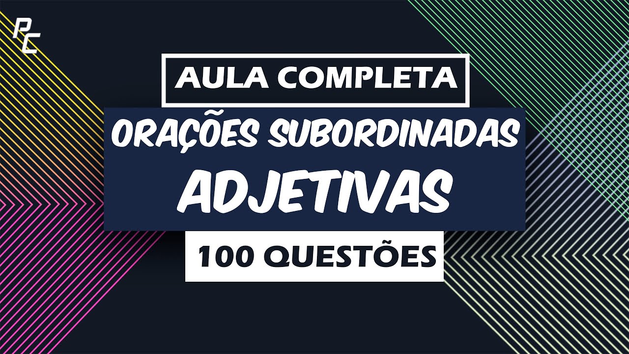 ORAÇÕES SUBORDINADAS ADJETIVAS (100 QUESTÕES)
