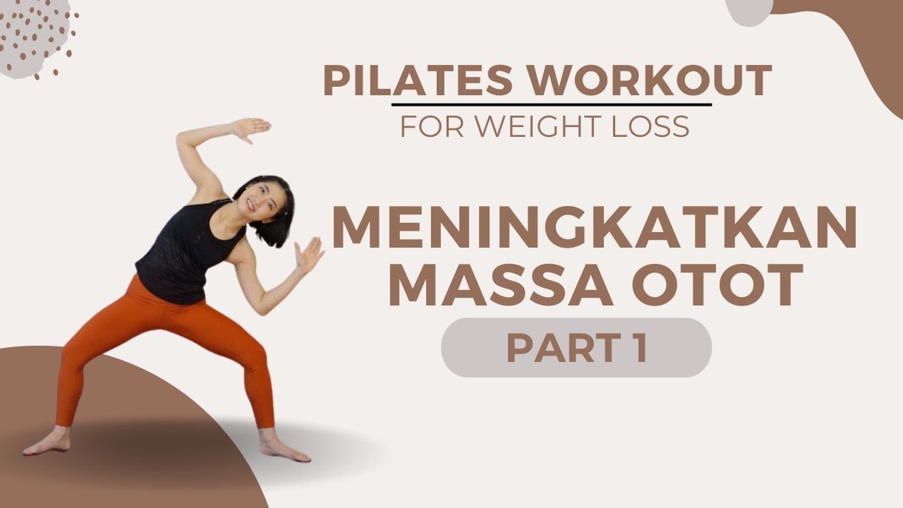 MENINGKATKAN MASSA OTOT - PART 1 | PILATES WORKOUT FOR WEIGHT LOSS