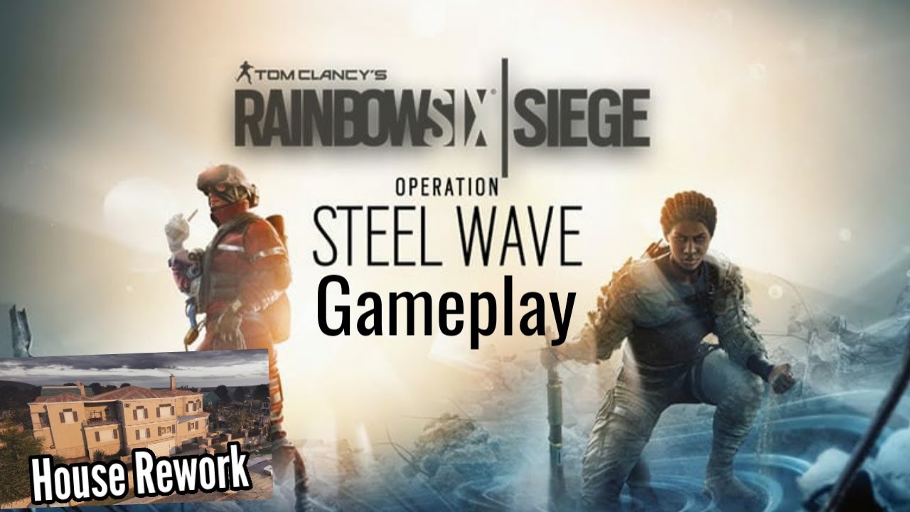 House Rework!!|R6 Steel Wave Gameplay