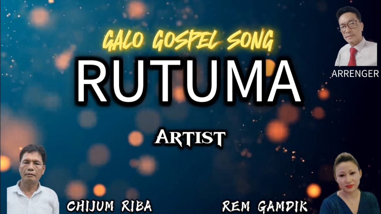 RUTUMA ll Chijum Riba & Rem Gamdik ll Galo Gospel Song ll