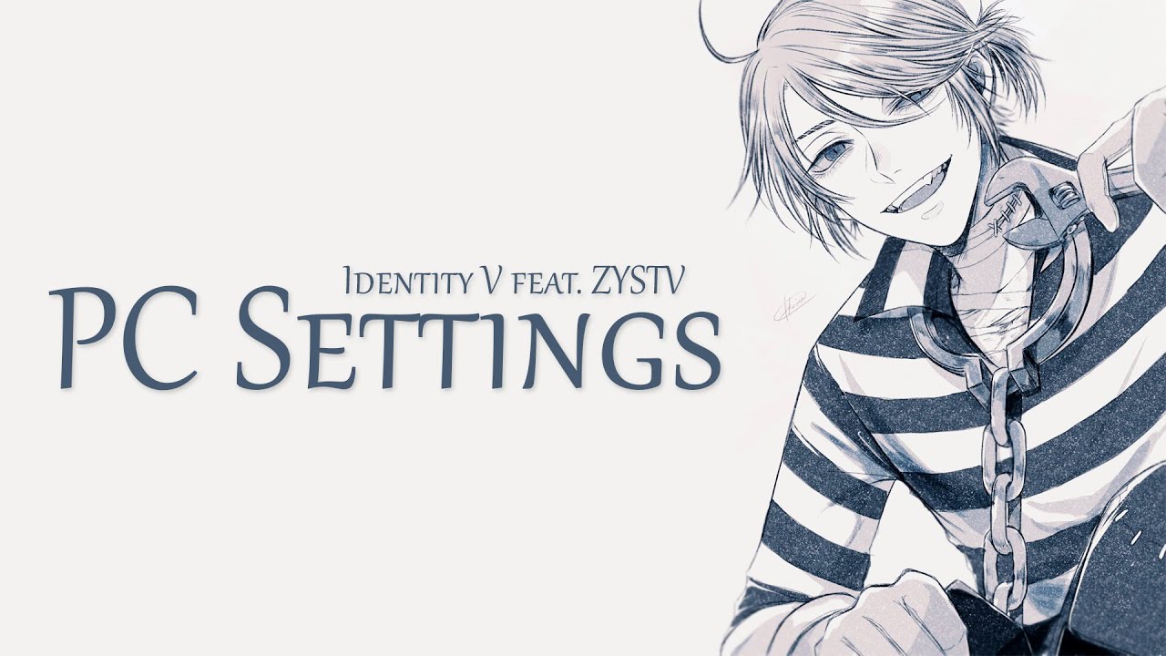 Identity V // Настройки ПК клиента (feat. zystv)