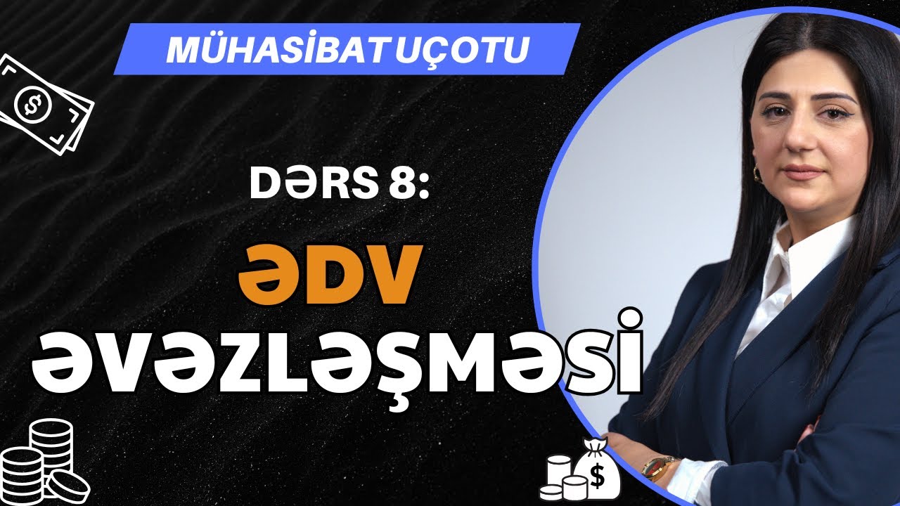 Dərs 8: ƏDV əvəzləşməsi nədir?