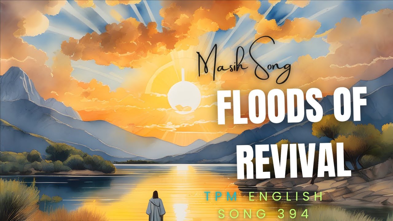 FLOODS OF REVIVAL | TPM English Song 394 | with lyrics | Masih Song | Spirit Divine #tpm 