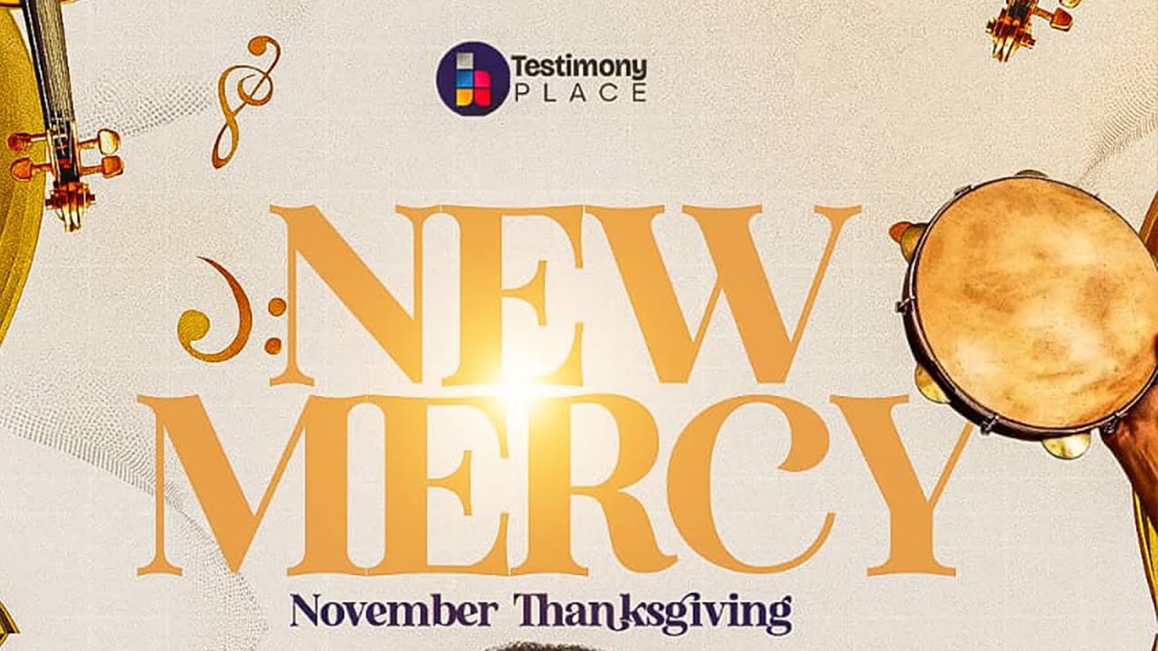 NEW MERCY: THANKSGIVING SERVICE with DR. AMOS FENWA & TESTIMONY GOSPEL CHOIR