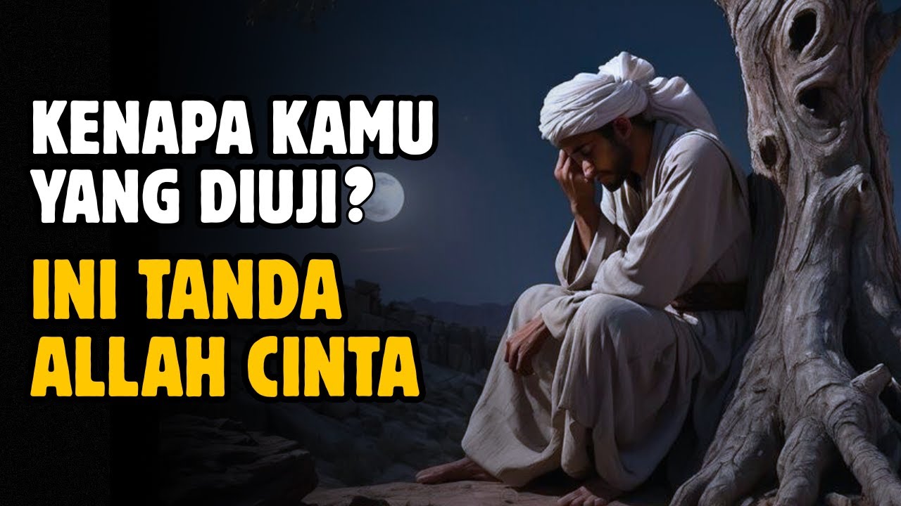 Mengapa Allah Menguji Kamu? Jawaban yang Menenangkan Hati