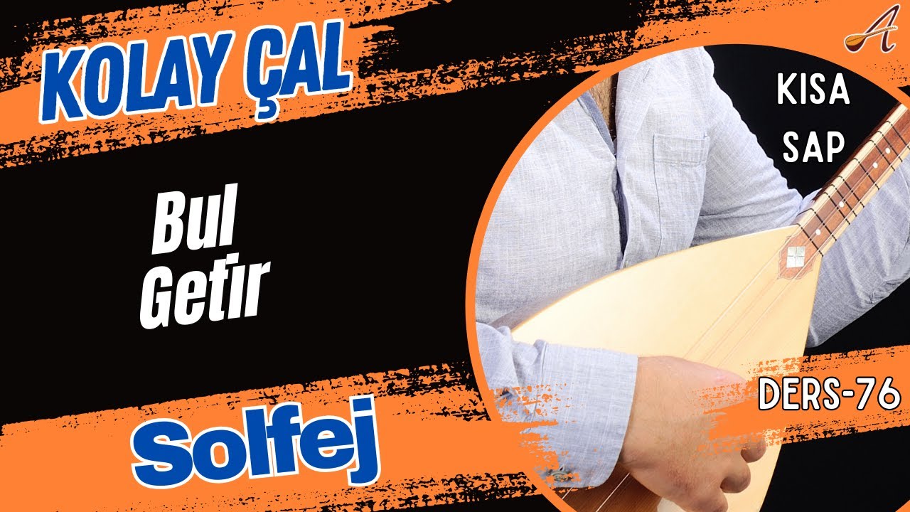 Bul Getir-Solfej(Kısa Sap Bağlama)