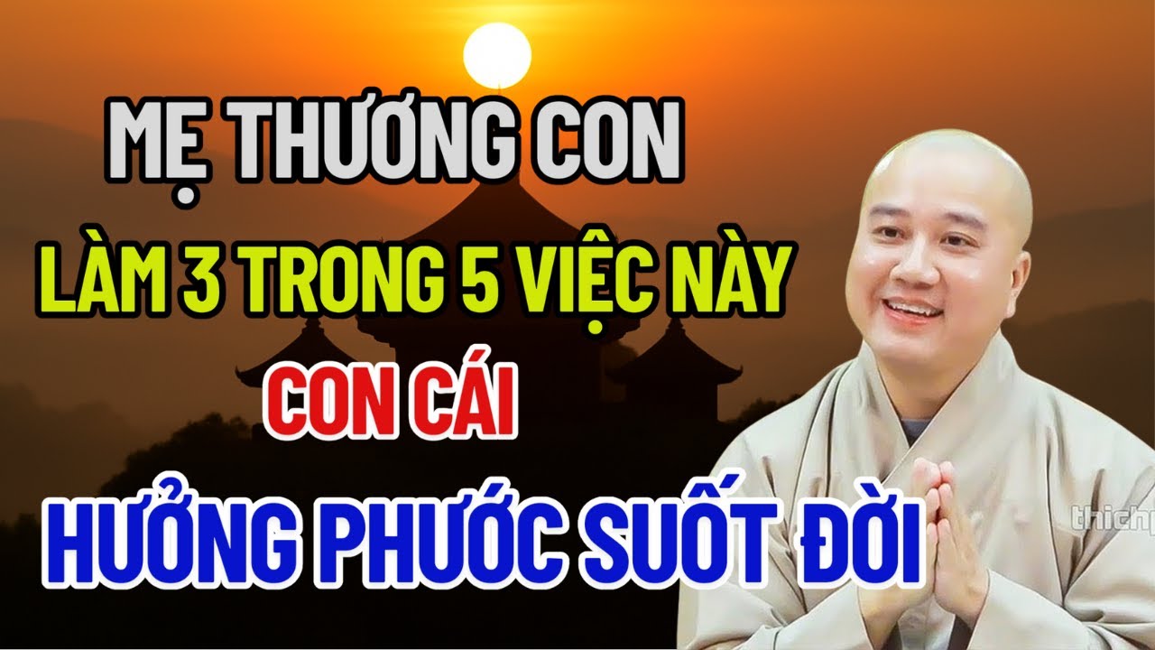 Mẹ Làm 3 Trong 5 Việc Này, Con Cái Hưởng Phước Suốt Đời, Tổ Tiên Luôn Phù Hộ! | Thích Pháp Hòa