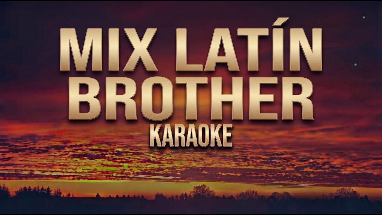 Mix Latín Brother, Karaoke con coros (Virgen de las mercedes, Buscándote, El preso)