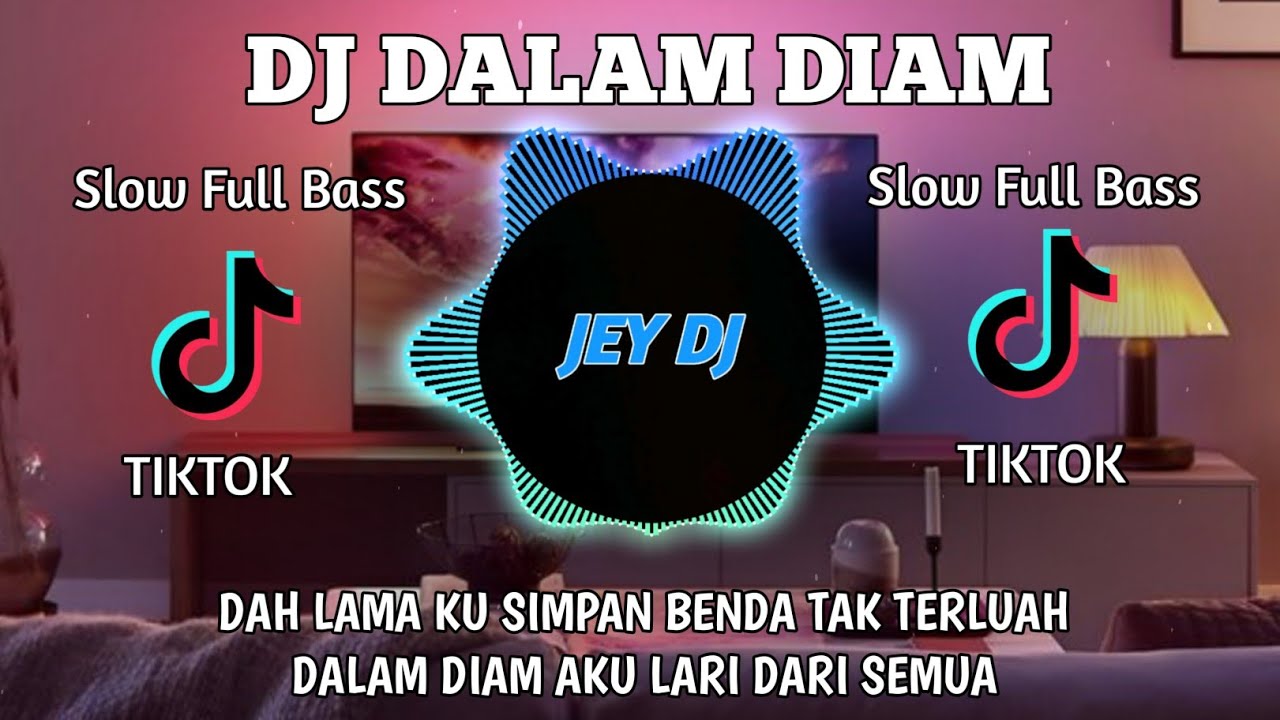 DJ DALAM DIAM REMIX | FULL BASS TERBARU VIRAL TIK TOK