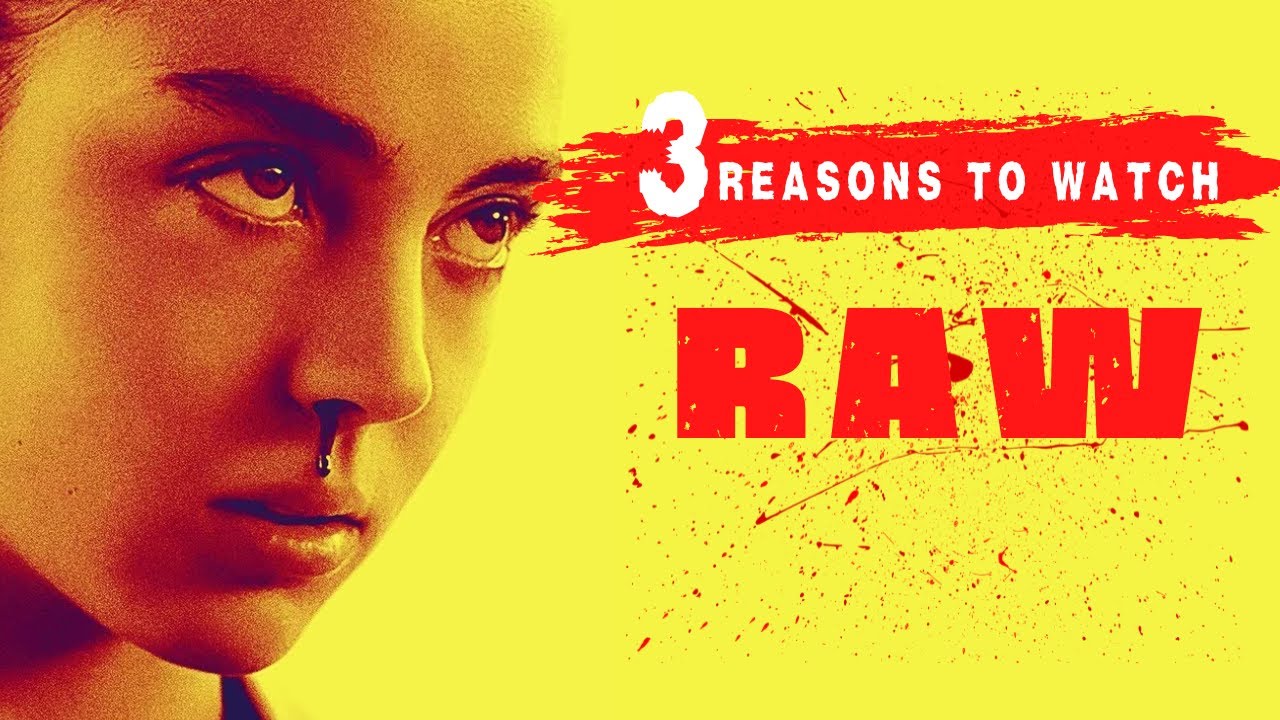 3 Reasons to Watch: RAW (2016) (Explained)
