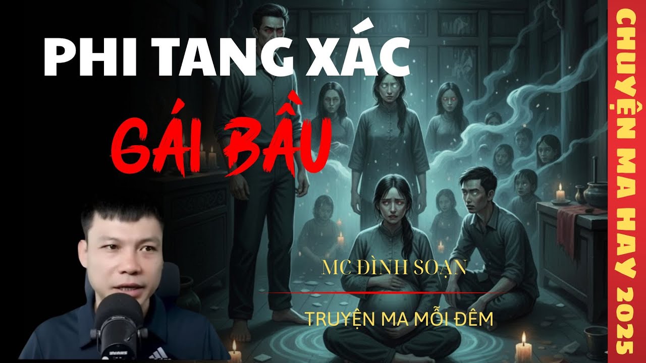 TRUYỆN MA ĐÌNH SOẠN : PHI TANG XÁC GÁI BẦU / CHUYỆN MA ĐÌNH SOẠN KỂ SỢ