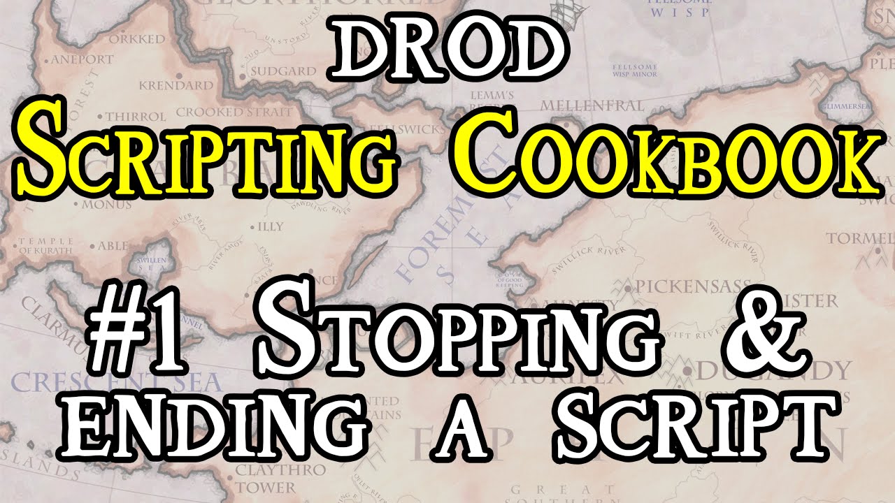 DROD Scripting Cookbook #1: Stopping & ending a script