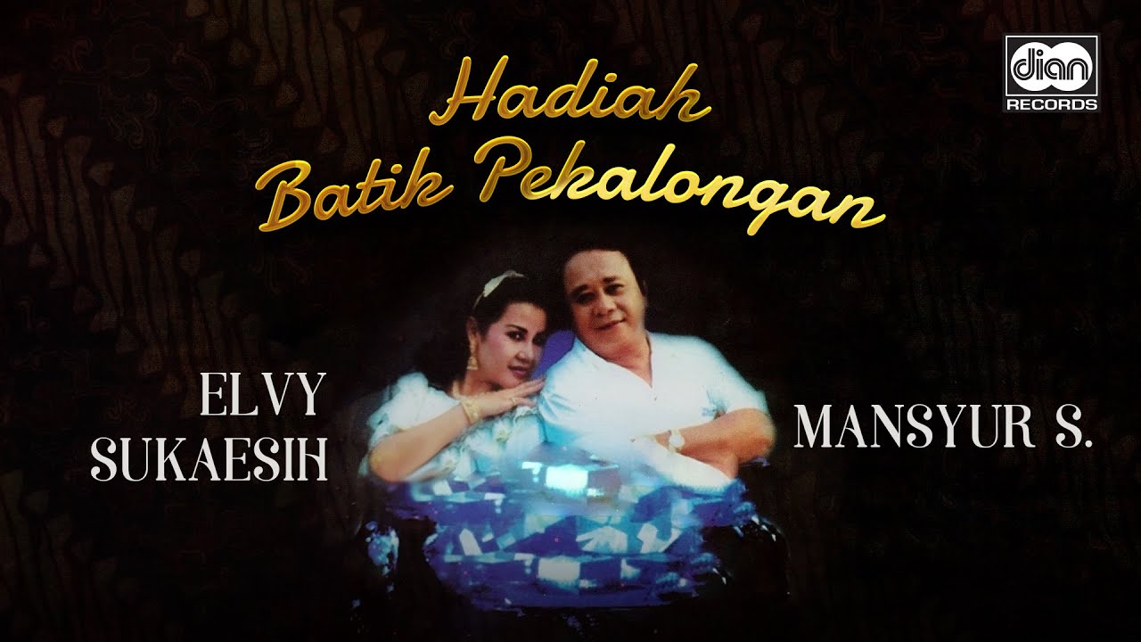 Hadiah Batik Pekalongan - Mansyur S. & Elvy Sukaesih | Official Music Video