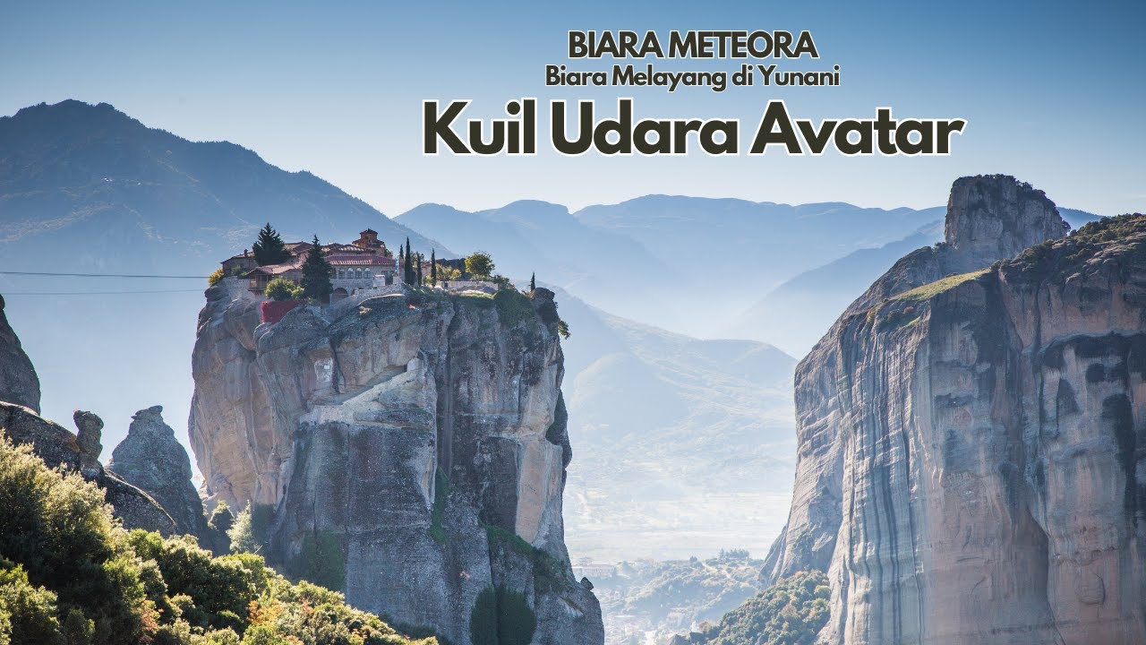 Fakta Unik Biara Melayang Meteora Di Yunani