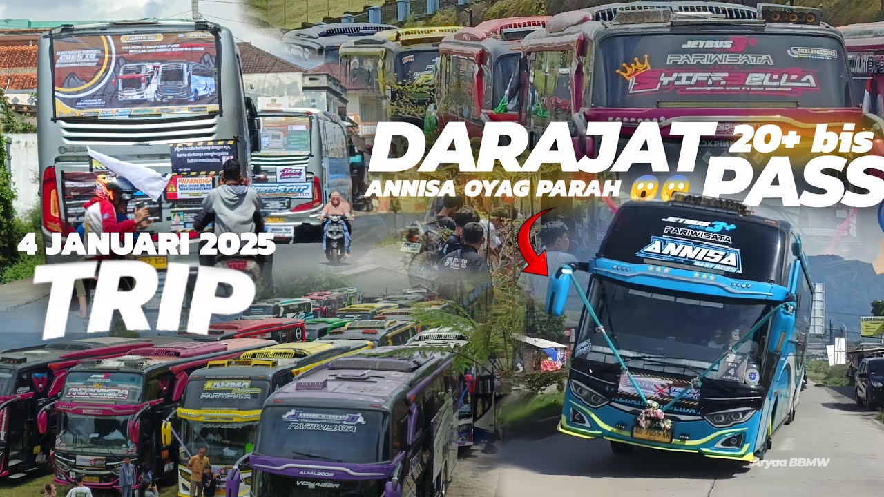 TRIP DARAJAT PASS 4 JANUARI 2025❗| ANNISA OYAG PARAH 😱😱⁉️ | 20+ BUS IKUT