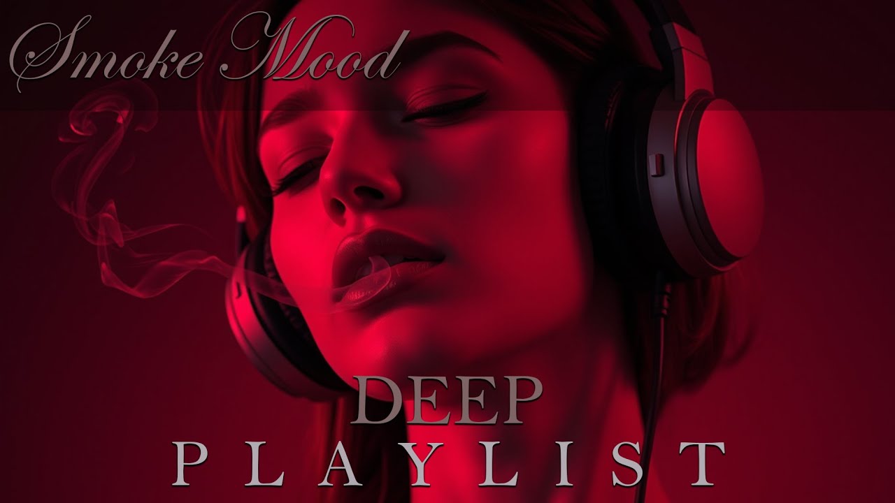 Smoke Mood — Just Relax | Deep House Mix 2026 • Chill / Night Vibes / Stress Relief  #30