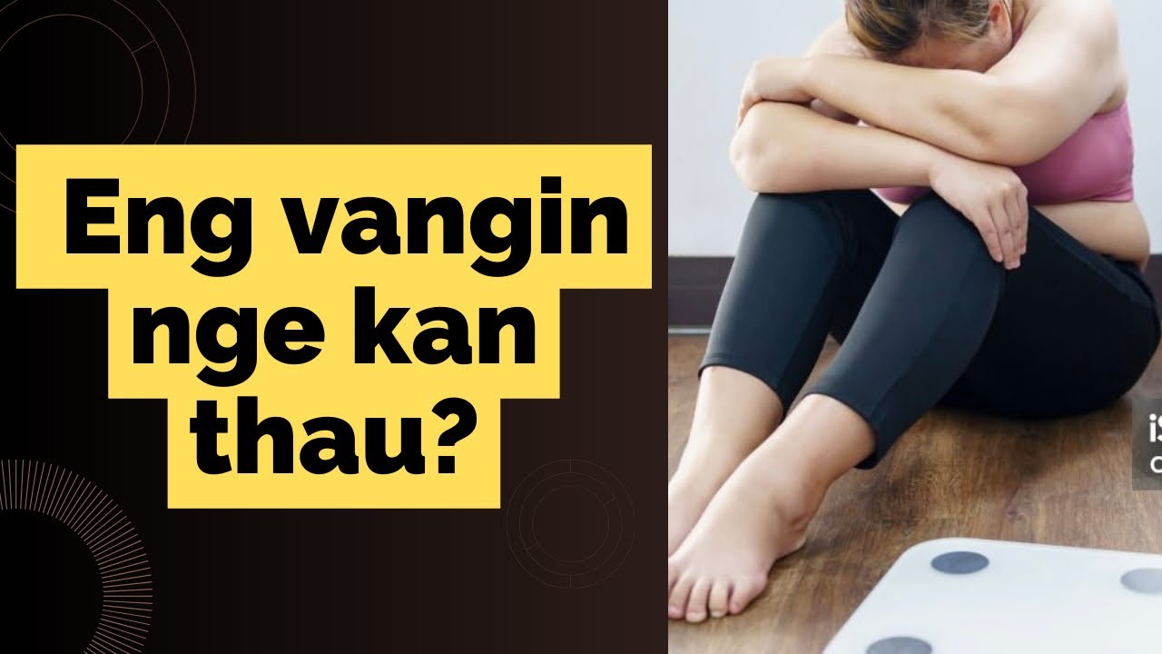 Eng vangin nge kan thau? Ei leh ina insum theih loh vang a ni em? 