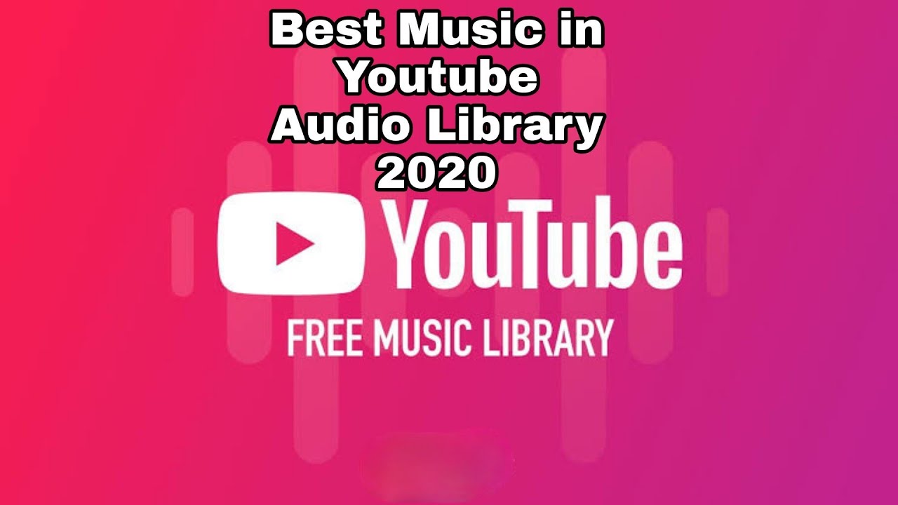 Best Music in Youtube Audio Library 2020
