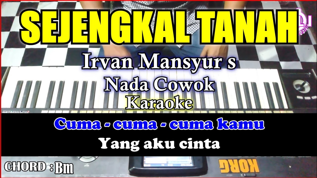 SEJENGKAL TANAH Karaoke irvan Mansyur s | Pa3x (Chord&Lirik) Nada Cowok